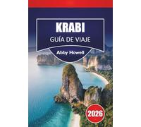 KRABI GUÍA DE VIAJE 2026: Descubre las principales atracciones, playas, rutas por islas, comida local, perspectivas culturales y una planificación práctica para tus vacaciones en Krabi