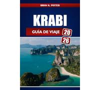 Krabi Guía De Viaje 2026: Explora las mejores playas, el viaje de isla en isla, la vibrante vida nocturna y consejos de expertos para un viaje inolvidable por el sur de Tailandia