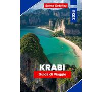 KRABI Guida di viaggio 2026: La tua guida completa alla costa calcarea della Thailandia: grotte marine, lagune di smeraldo e il saltare tra le isole Andamane al meglio