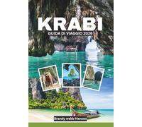 KRABI GUIDA DI VIAGGIO 2026: Scogliere di calcare, fughe per isole, spiagge nascoste, cucine locali, avventure all'aperto, benessere e vita costiera nella Thailandia del Sud Asia
