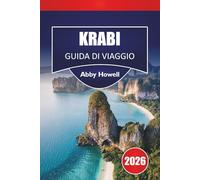 KRABI GUIDA DI VIAGGIO 2026: Scopri le principali attrazioni, le spiagge, i percorsi delle isole, il cibo locale, le intuizioni culturali e la pianificazione pratica della tua vacanza a Krabi