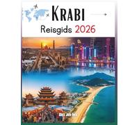 Krabi Reisgids 2026: Een uitgebreide handleiding om het Thaise kustparadijs te ontdekken: ontdek verborgen stranden, majestueuze eilanden, oude ... en eeuwige charme van de Andamanse Zee