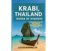 KRABI THAILAND GUIDA DI VIAGGIO: I tuoi consigli di viaggio per visitare la Thailandia ed esplorare i centri di attrazione iconici di Krabi 2026