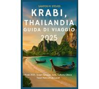 Krabi, Thailandia Guida di Viaggio 2025: Krabi 2025: Scopri Spiagge, Isole, Cultura, Cibo e Tesori Nascosti da Locali