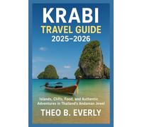 KRABI TRAVEL GUIDE 2025-2026: Islands, Cliffs, Food, and Authentic Adventures in Thailand’s Andaman Jewel