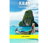 Krabi Travel Guide 2026: Explore Southern Thailand’s Coastline Beaches, Islands, Caves, Cliffs, Temples, and Local Culture