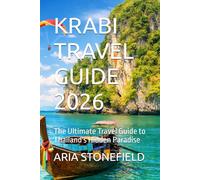 KRABI TRAVEL GUIDE 2026: The Ultimate Travel Guide to Thailand's Hidden Paradise