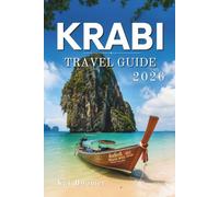KRABI TRAVEL GUIDE 2026: Your essential guide to beaches islands food and cultural experiences in Thailand