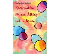 Kraftquellen Für Den Alltag Und In Krisen (ebook)