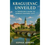 KRAGUJEVAC UNVEILED: A TRAVELER’S GUIDE TO SERBIA’S HISTORIC CITY
