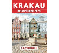 Krakau Reiseführer 2025: Dein unverzichtbares Handbuch zu Sehenswürdigkeiten, lokaler Küche, Outdoor-Abenteuern & Insidertipps