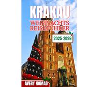 KRAKAU WEIHNACHTS REISEFÜHRER 2025-2026