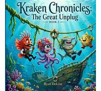 Kraken Chronicles: The Great Unplug