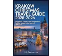 Krakow Christmas Travel Guide 2025-2026: Experience Europe’s Most Atmospheric Holiday Season in the Heart of Poland