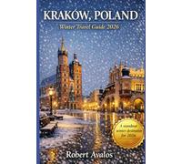 Kraków, Poland Winter Travel Guide 2026: A Budget Friendly FairyTale City of Festive Markets, Cozy Cafés, and Historic Walks