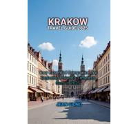 KRAKOW TRAVEL GUIDE 2025