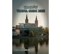 KRAKOW TRAVEL GUIDE 2025