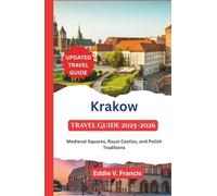 Krakow Travel Guide 2025-2026: Medieval Squares, Royal Castles, and Polish Traditions