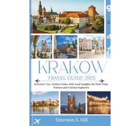 Krakow Travel Guide 2025: Essential Tips, Hidden Gems, with Local Insights for First-Time Visitors and Curious Explorers (Summer Travel Guides)