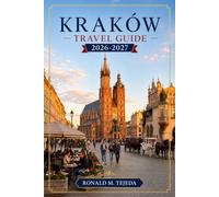 Kraków Travel Guide 2026-2027: Things to Do, Where to Stay, Local Food, Day Trips & Travel Tips