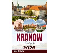KRAKOW TRAVEL GUIDE 2026: Explore the Rich History and Hidden Treasures of Poland’s Cultural Capital