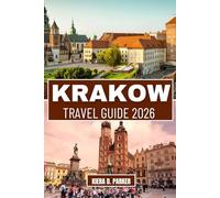 KRAKOW TRAVEL GUIDE 2026: Explore Wawel Castle, Kazimierz & Salt Mines with Local Insights, Top Attractions, Foodie Tips & Essential Itineraries for an Unforgettable Trip