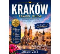 KRAKOW TRAVEL GUIDE 2026: The Best Time to Visit, Top Places to Explore, and Everything You Need to Know Before You Go