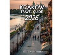 Krakow Travel Guide 2026: Wander Through Squares, Castles, and Cobblestone Streets