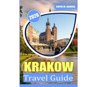 Krakow Travel Guide: A Perfect Guide to the Best Food, Culture, and Sights in Krakow (European City Guides)