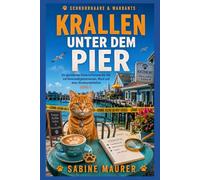 Krallen unter dem Pier: Ein gemütlicher Krimi im Katzencafé-Stil mit Kleinstadtgeheimnissen, Mord und einer Amateurdetektivin (Band 1) (Schnurrhaare & Warrants)