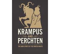 Krampus and Perchten: The Dark Spirits of the Winter Nights