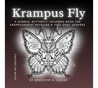 Krampus Fly: A Surreal Butterfly Coloring Book for Krampusnacht Revelers & Yule Goat Weavers (Color Me Sideways)