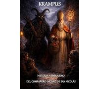 KRAMPUS: HISTORIA Y SIMBOLISMO DEL COMPAÑERO OSCURO DE SAN NICOLÁS