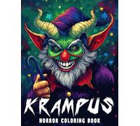 Krampus Horror Coloring Book: Christmas Demon Coloring Pages featuring Dark and Twisted Scenes Illustrations for Adults Relaxation & Fun