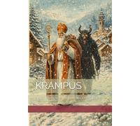 KRAMPUS: STORIA, TRADIZIONE E SIMBOLISMO DELLA MASCHERA OSCURA DI SAN NICOLA