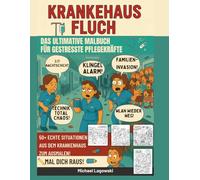 Krankenhaus Malbuch für Pflegekräfte & Krankenschwestern - Stressabbau & Humor im Klinik-Alltag: 50+ humorvolle Szenen aus dem Krankenhaus-Alltag | ... - Malbücher für gestresste Arbeitnehmer)