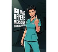 Krankenschwester Notizbuch - Ich mag offene Menschen: Lustiges Pflege Notizbuch für Frauen im Krankenhaus, Geschenk für Pflegekräfte: Freches ... Arbeit, Alltag und Geschenk im Pflegebereich