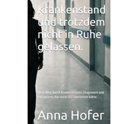 Krankenstand und trotzdem nicht in Ruhe gelassen.: Mein Weg durch Krankenhäuser, Diagnosen und ein System, das mich fast übersehen hätte.