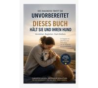 Kranker Hund: Der umfassende Ratgeber für jede Lebensphase: Symptome erkennen, Erkrankungen verstehen, Therapien begleiten - von der Ersten Hilfe über chronische Krankheiten bis zu Abschied und Trauer