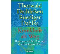 Krankheit als Weg: Deutung und Be-Deutung der Krankheitsbilder: 11472