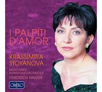 Krassimira Stoyanova : I Palipti d'Amor. Airs d'opéras choisis. Haider.