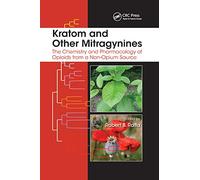 Kratom and Other Mitragynines: The Chemistry and Pharmacology of Opioids from a Non-Opium Source