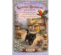 Kratzine Bösbürste gibt nicht auf - Neue Freunde, Abschiede und jede Menge Chaos - Von Katze, Hund, Maus und Oma