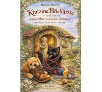 Kratzine Bösbürste und das wunderbar verrückte Zuhause - Von Katze, Hund, Maus und Oma
