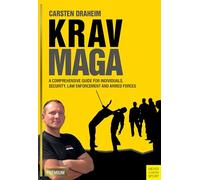 Krav Maga: A Comprehensive Guide for Individuals, Security, Law Enforcement and Arm