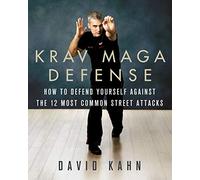 Krav Maga Defense: How to Defend Yourself Against the 12 Most Common Unarmed Street Attacks