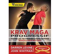 Krav maga progressif: Toutes les techniques d'autodéfense Niveau 2 : engagés (ceinture orange)