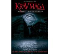 KRAV MAGA - TECHNIQUES EN SITUATION RÉELLE