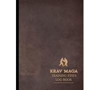 Krav Maga Training Stats Log Book: Track & Improve Every Technique. Ideal for Martial Artists, Instructors, and Enthusiasts