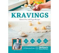 KRAVINGS: The No-Xanthan-Gum Mennonite Cookbook: Professional Vegan & Gluten-Free Pierogi, Breads, and Bestselling Recipes from Melissa’s Klassy Kitchen